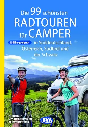 Produktbild BVA Die 99 schönsten Radtouren für Camper in Süddeutschland, Österreich, Südtirol und der Schweiz (BVA Sammelband, Band 223)