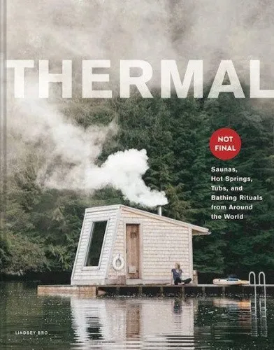 Thermal: Saunas, Hot Springs & Baths by Bro, Lindsey [Hardback]