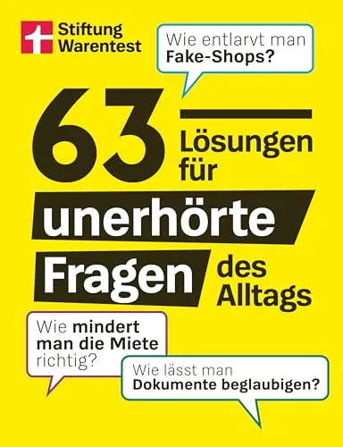 Lösungen für unerhörte Fragen des Alltags - Alltagswissen zu Auto, Geld und Wohnung: Wie entlarvt man Fake-Shops? Wie mindert man die Miete richtig? Wie lässt man Dokumente beglaubigen? 63