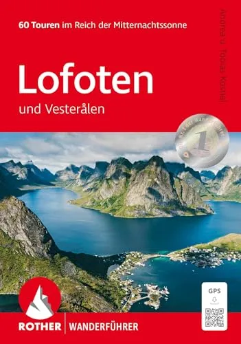 Lofoten und Vesterålen: 60 Touren im Reich der Mitternachtssonne. Mit GPS-Tracks (Rother Wanderführer)