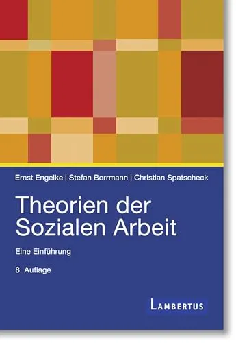 Theorien der Sozialen Arbeit: Eine Einführung - Sozialwissenschaften, umfassender Überblick über zentrale Theorien und Ansätze der Sozialen Arbeit für Studierende und Fachkräfte.