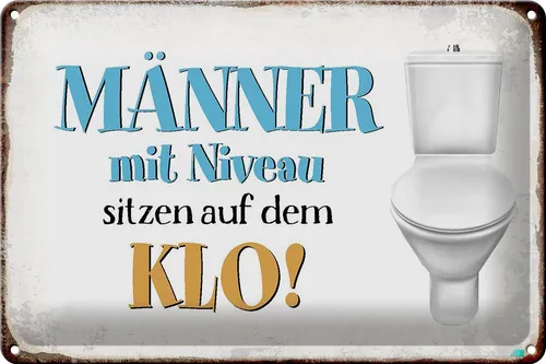 Blechschild Spruch 30x20cm Männer mit Niveau sitzen auf Klo Deko Schild tin sign