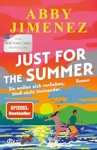 Just for the Summer: Roman | BookTok- und SPIEGEL-Bestseller-Liebesroman mit emotionaler Tiefe und Humor