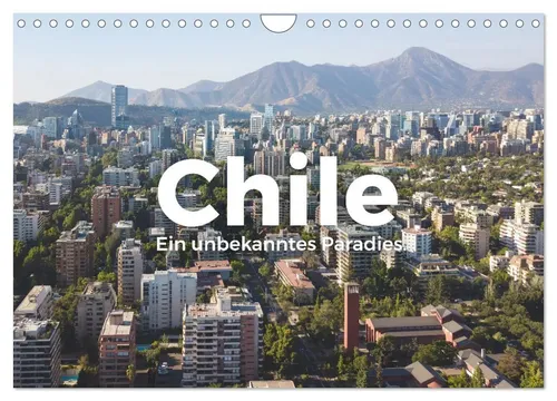 Chile - Ein unbekanntes Paradies (Wandkalender 2026) - Kalender mit 12 beeindruckenden Fotos von Chile, hochwertig und umweltfreundlich auf FSC-zertifiziertem Papier, ideal als Geschenk für jeden Anlass.