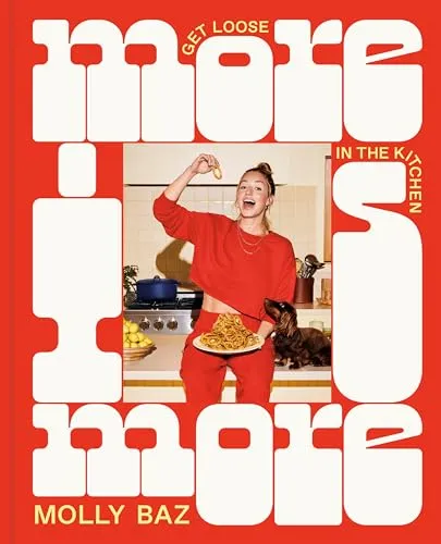 More Is More: Get Loose in the Kitchen: A Cookbook - Kochbuch für kreative Köche, inspiriert zu mehr Freiheit und Experimentierfreude in der Küche.