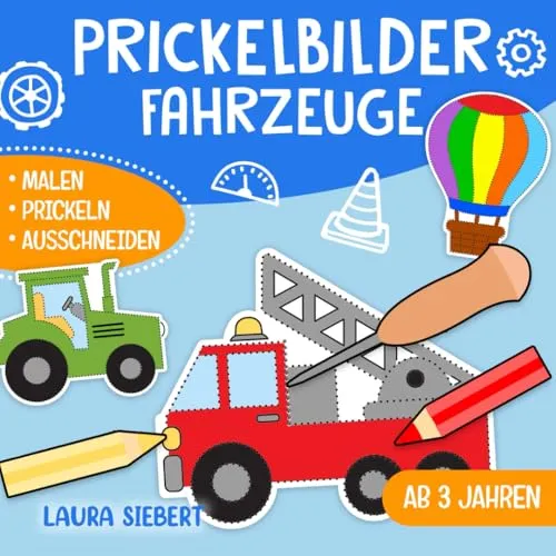 Prickelbilder Fahrzeuge: Basteln, Malen, Prickeln und Ausschneiden! - Der große Bastelspaß für Kinder ab 3 Jahren - Prickelblock für Jungen und Mädchen