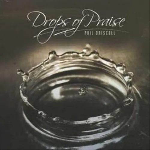 Phil Driscoll Drops of Praise (CD) Album