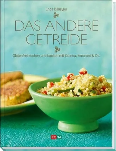 Das andere Getreide: Glutenfrei kochen und backen mit Quinoa, Amarant & Co. - Kochbuch für glutenfreies Kochen, bietet kreative Rezepte mit Quinoa und Amarant für gesunde Ernährung.