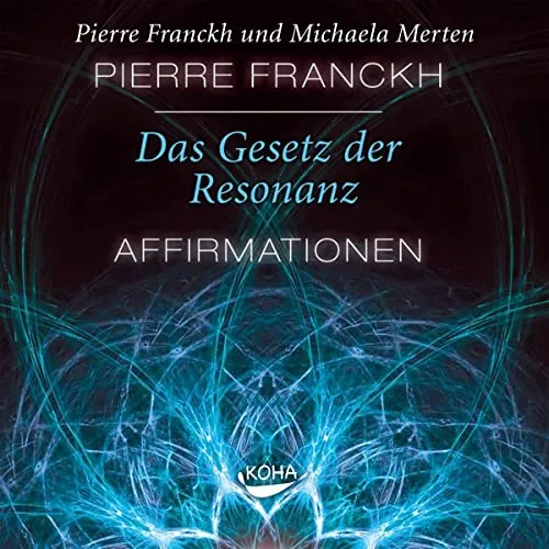Das Gesetz der Resonanz. Affirmationen