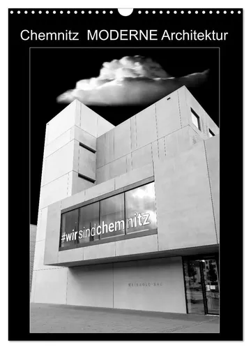 Chemnitz MODERNE Architektur Wandkalender 2026 - Wandkalender mit beeindruckenden Architektur-Fotos aus Chemnitz. Ideal für Kunst- und Architektur-Liebhaber, im praktischen DIN A3 Format.