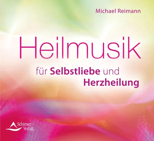 Michael Reimann | Heilmusik für Selbstliebe und Herzheilung | Audio-CD | Deutsch