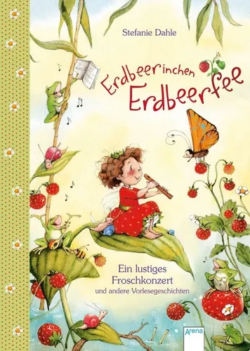 Erdbeerinchen Erdbeerfee: Ein lustiges Froschkonzert ►►UNGELESEN Stefanie Dahle