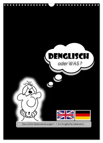 DENGLISCH oder was? Wandkalender 2026 DIN A3 - Kalender mit deutschen Redewendungen 1:1 ins Englische übersetzt, ideal für Sprachliebhaber und zum Lernen.
