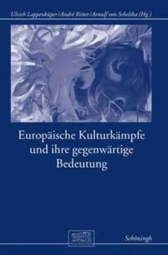 Europäische Kulturkämpfe und ihre gegenwärtige Bedeutung, Ulrich Lappenküper