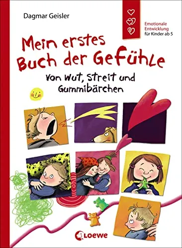 Mein erstes Buch der Gefühle - Von Wut, Streit und Gummibärchen (Starke Kinder, glückliche Eltern): Emotionale Entwicklung für Kinder ab 5