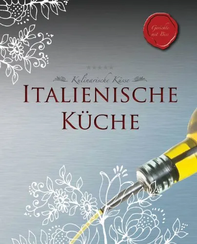Rezepte mit Biss: Italienische Küche