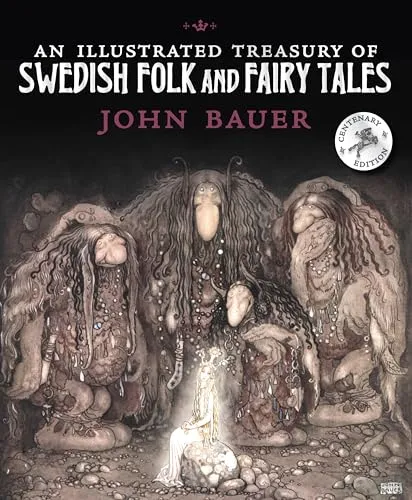 An Illustrated Treasury of Swedish Folk and Fairy Tales by John Bauer