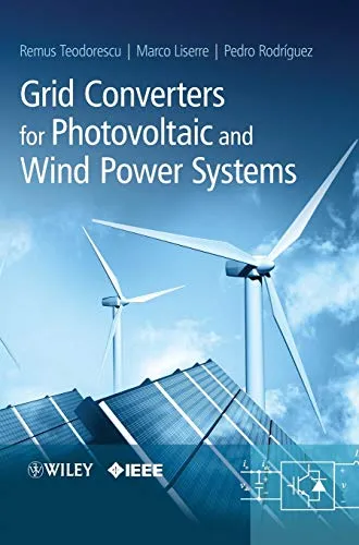 Grid Converters for Photovoltaic and Wind Power Systems (IEEE Press)