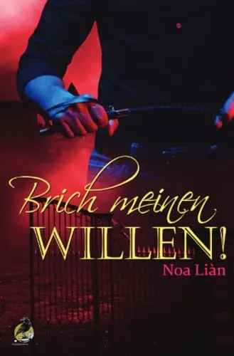 Brich meinen Willen!