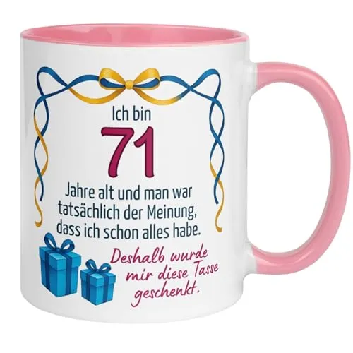 Geburtstag Frauen Geschenk Tasse | Ich bin 71 und man dachte ich hab schon alles | Lustige Geschenk Geburtstagstasse mit Spruch zum 71. Geburtstag | 71ter Geburtstag - Geburtstagsgeschenk Frau 71