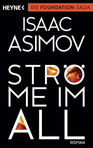 Ströme im All: Roman (Roboter und Foundation – der Zyklus, Band 9)