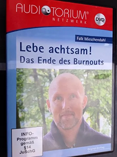 Liebe achtsam! Das Ende des Burnouts