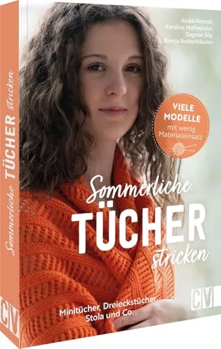 Strickbuch – Sommerliche Tücher stricken: Minitücher, Dreieckstücher, Stola und Co. Strickanleitungen für den Sommer: viele Modelle mit wenig Materialeinsatz