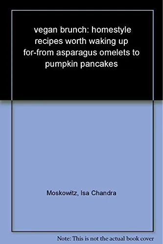 Vegan Brunch: Homestyle Recipes Worth Waking Up For -- From Asparagus Omelets to Pumpkin Pancakes