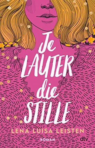 Je lauter die Stille: Roman | Bewegende Coming-of-Age-Story