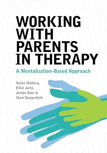 Produktbild Working With Parents in Therapy: A Mentalization-Based Approach