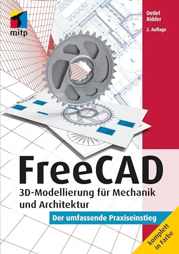 FreeCAD: 3D-Modellierung für Mechanik und Architektur