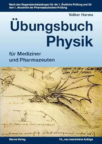 Übungsbuch Physik für Mediziner und Pharmazeuten: Nach den Gegenstandskatalogen für die 1. Ärztliche Prüfung und für den 1. Abschnitt der Pharmazeutischen Prüfung