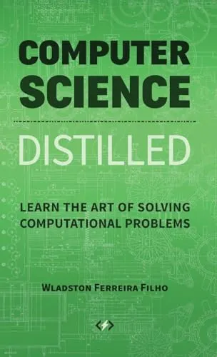 Produktbild Computer Science Distilled: Learn the Art of Solving Computational Problems