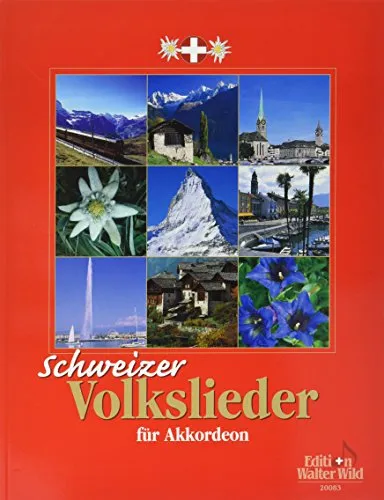 Schweizer Volkslieder für Akkordeon: 77 bekannte Lieder