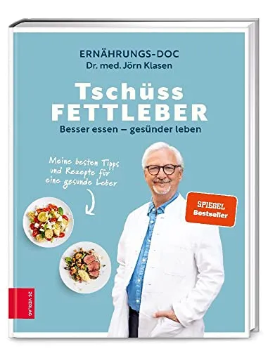 Tschüss Fettleber: Besser essen – gesünder leben - Ratgeber zur gesunden Ernährung und Lebensweise für ein besseres Wohlbefinden, ideal für alle, die ihre Fettleber bekämpfen möchten.