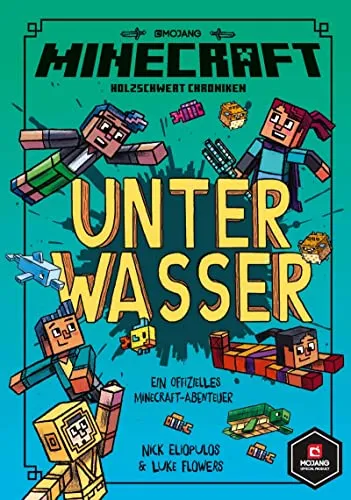 Minecraft, Unter Wasser: Ein offizielles Minecraft-Abenteuer | Abenteuerlich und witzig für Kinder ab 7 Jahren | Viele Bilder und kurze Texte für ... 2. Klasse (Die Woodsword-Chroniken, Band 3)