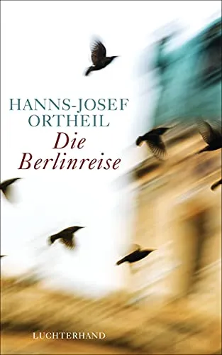 Die Berlinreise - Hörbuch - Fesselnde Erzählung über die Kultur und Geschichte Berlins, perfekt für Reisende und Geschichtsinteressierte.