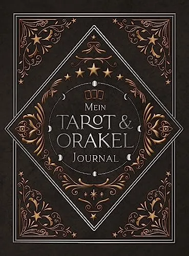 Mein Tarot und Orakel Journal: Workbook zum Legen von Orakel- und Tarotkarten mit viel Platz für Notizen