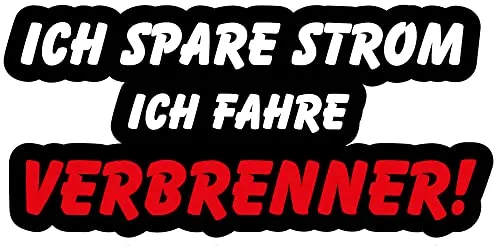 Auto Aufkleber Ich spare Strom ich fahre Verbrenner! Sticker Diesel Benziner Fun Lustig ca. 16x8 cm