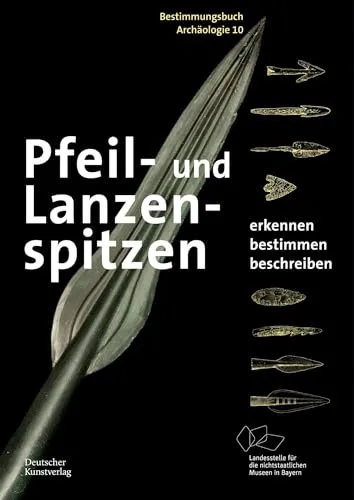 Pfeil- und Lanzenspitzen: Erkennen, Bestimmen, Beschreiben – Bestimmungsbuch Archäologie - Dieses umfassende Bestimmungsbuch bietet detaillierte Informationen zu Pfeil- und Lanzenspitzen in der Archäologie. Ideal für Sammler und Interessierte, um historische Funde präzise zu identifizieren.