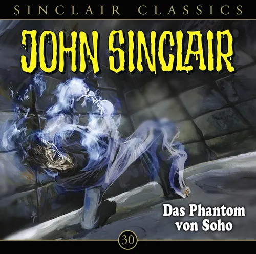 John Sinclair Classics 30 Das Phantom von Soho