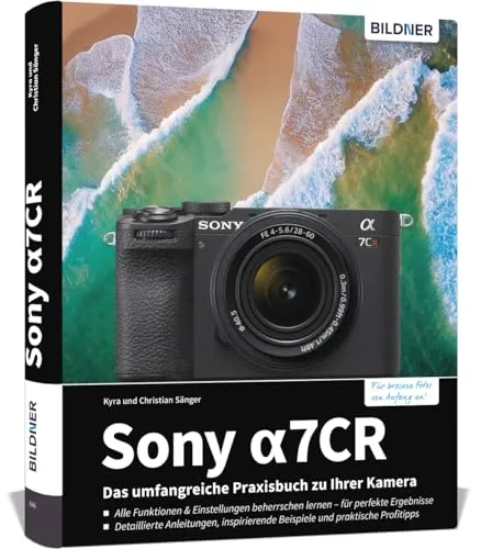 Sony alpha 7CR Praxisbuch: Ihr umfassender Ratgeber