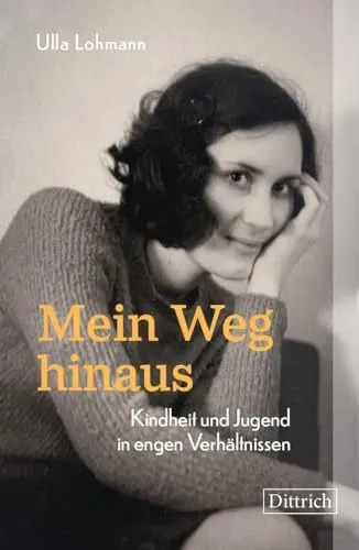 Mein Weg hinaus: Kindheit und Jugend in engen Verhältnissen - Historische Biografien & Erinnerungen, inspirierende Lebensgeschichte über das Überwinden von Widrigkeiten und das Streben nach Freiheit.
