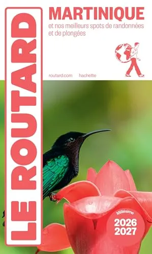 Guide du Routard Martinique 2026/27: Et nos meilleurs spots de randonnées et de plongées