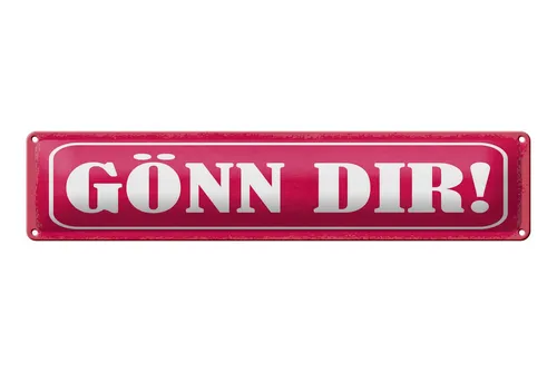 Femer GmbH Metallschild Spruch 46x10 cm Gönn dir, (1 St), gewölbte Oberfläche, abgerundete Ecken, umgeschlagene Kanten
