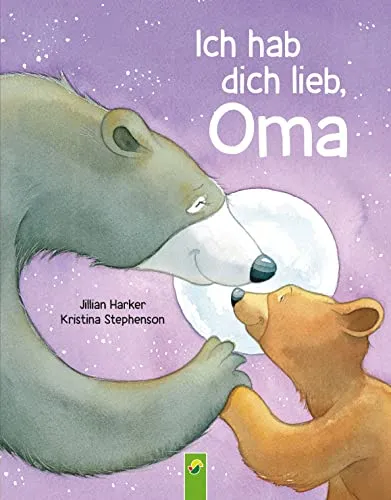 Ich hab dich lieb, Oma | Für Kinder ab 2 Jahren: Vorlesebuch über die Liebe zwischen Großmutter und Enkelkind. Das perfekte Geschenk