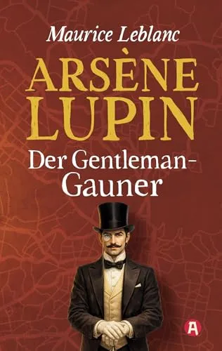 Arsène Lupin, Gentleman-Gauner. Abenteuergeschichten: Neuübersetzung (Lupin-Collection, Band 1)