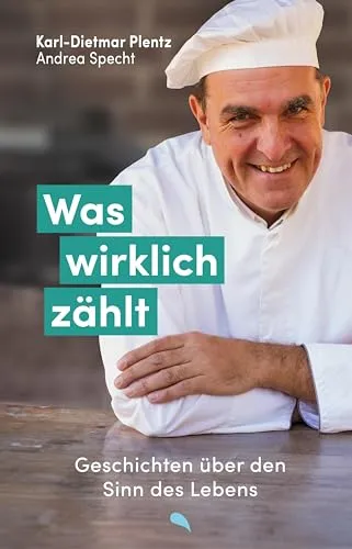 Was wirklich zählt: Geschichten über den Sinn des Lebens