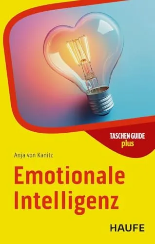 Emotionale Intelligenz (Haufe TaschenGuide)