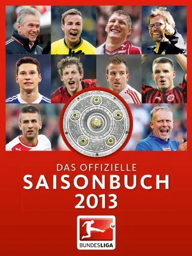 Bundesliga – Das offizielle Saisonbuch 2013: Hrsg. v. Deutsche Fußball Liga